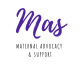 MAS maternal advocacy and support