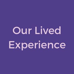 Our lived experience
