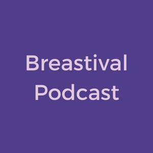 Breastival podcast