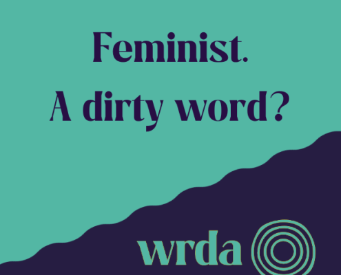 Feminism. A dirty word?