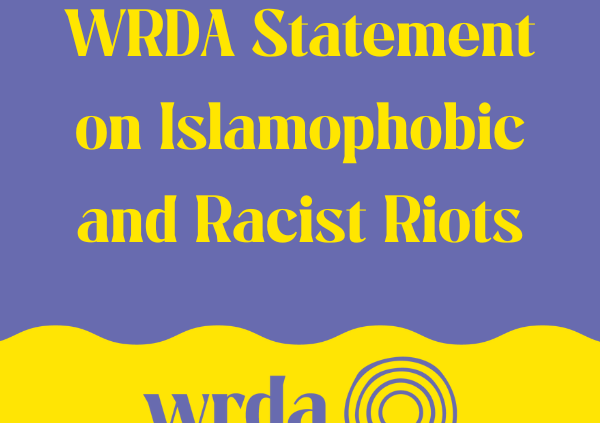 WRDA Statement on Islamophobic and Racist Riots.