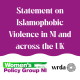 Statement on Islamophobic Violence in NI and across the UK.