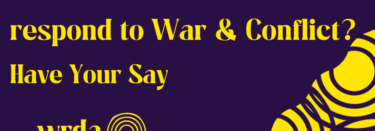 How should Feminists respond to War & Conflict? Have Your Say.